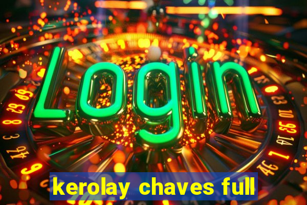 kerolay chaves full